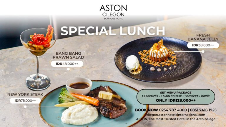 Aston Cilegon Boutique Hotel Hadirkan Makan Siang Spesial dengan Harga Terjangkau